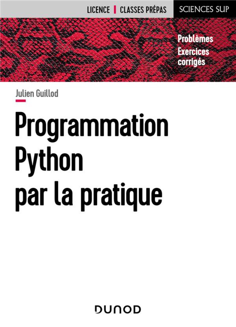 PROGRAMMATION PYTHON PAR LA PRATIQUE - GUILLOD JULIEN - DUNOD