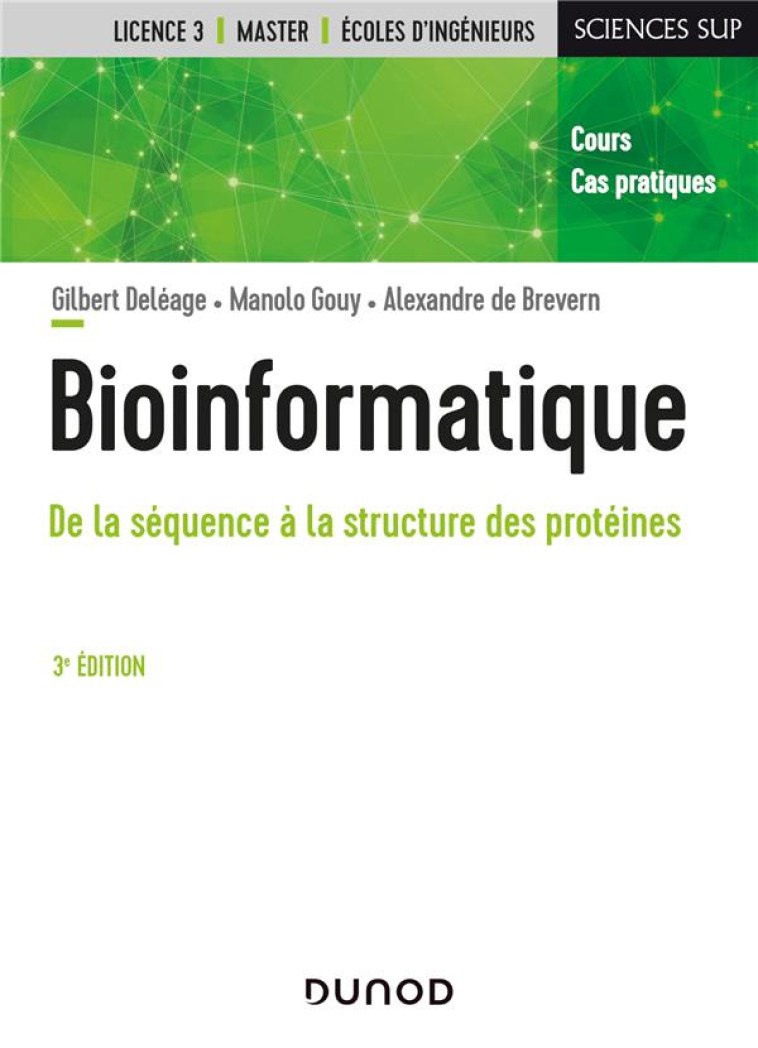 BIOINFORMATIQUE : DE LA SEQUENCE A LA STRUCTURE DES PROTEINES (3E EDITION) - DELEAGE/GOUY - DUNOD