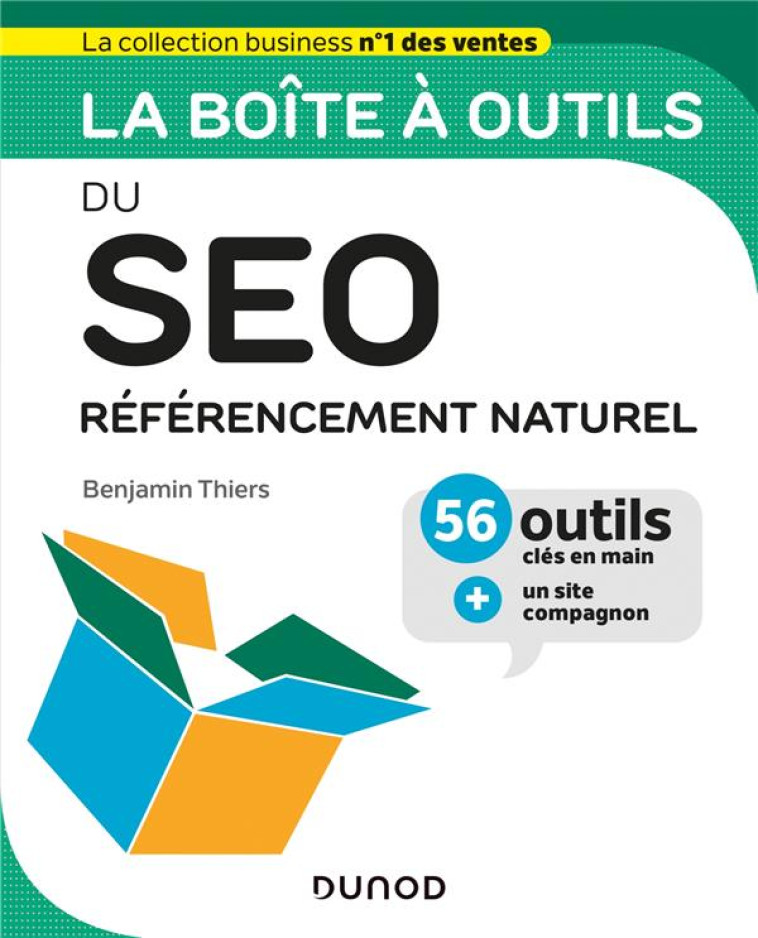 LA BOITE A OUTILS : DU SEO : REFERENCEMENT NATUREL - THIERS BENJAMIN - DUNOD