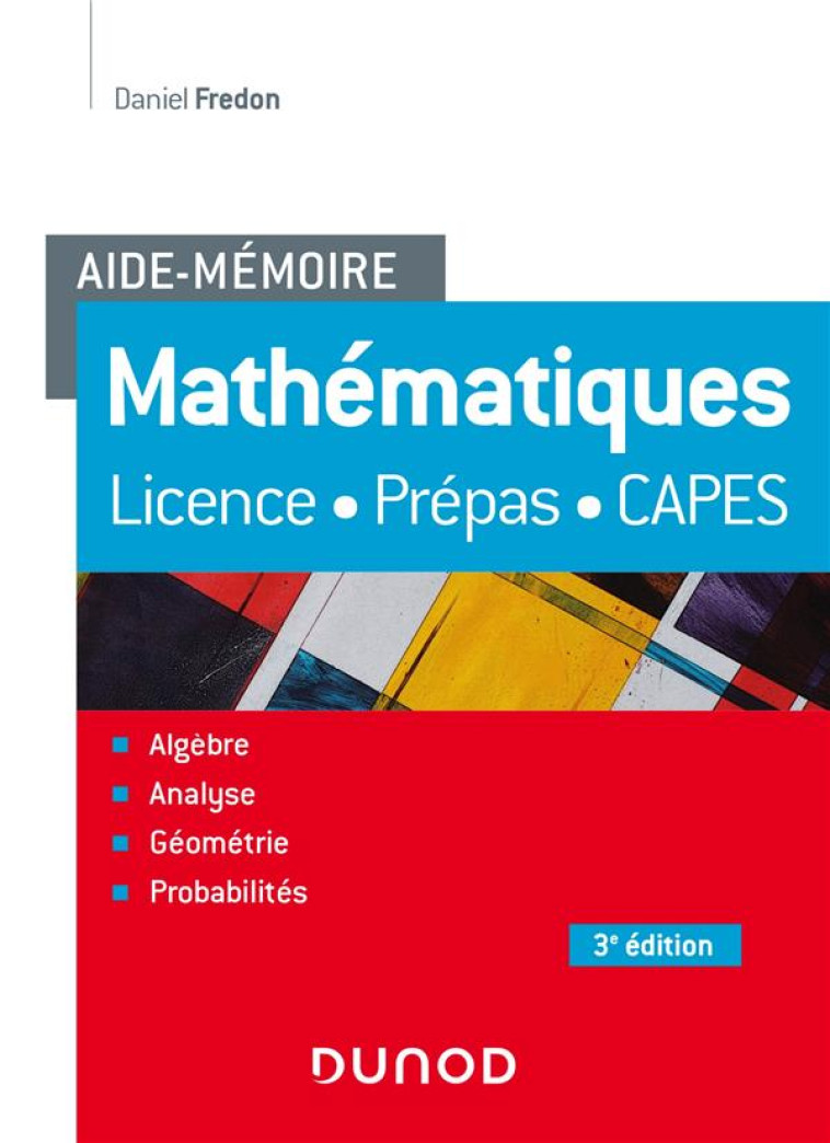 AIDE-MEMOIRE : MATHEMATIQUES (3E EDITION) - FREDON DANIEL - DUNOD