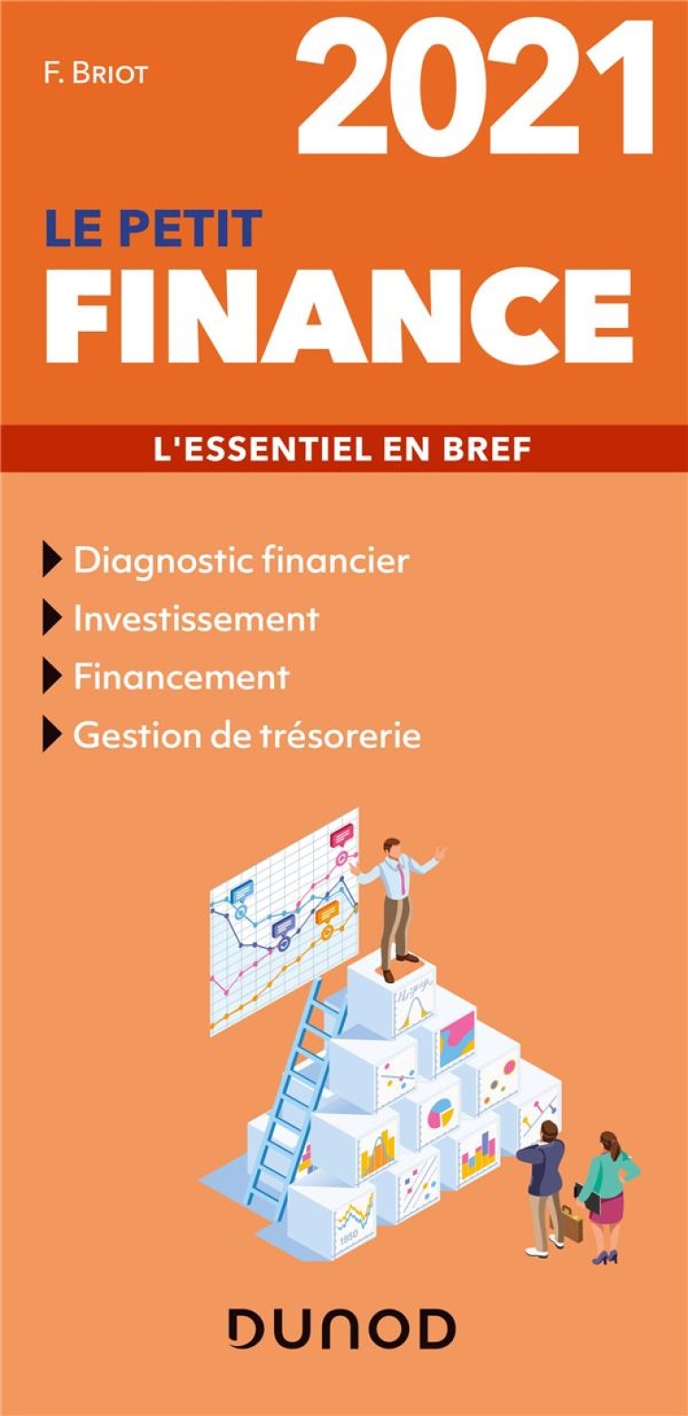 LE PETIT FINANCE  -  L'ESSENTIEL EN BREF (EDITION 2021) - BRIOT FABRICE - DUNOD