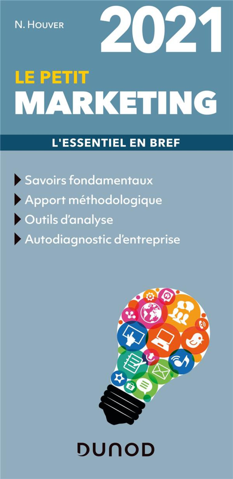 LE PETIT MARKETING  -  L'ESSENTIEL EN BREF (EDITION 2021) - HOUVER NATHALIE - DUNOD