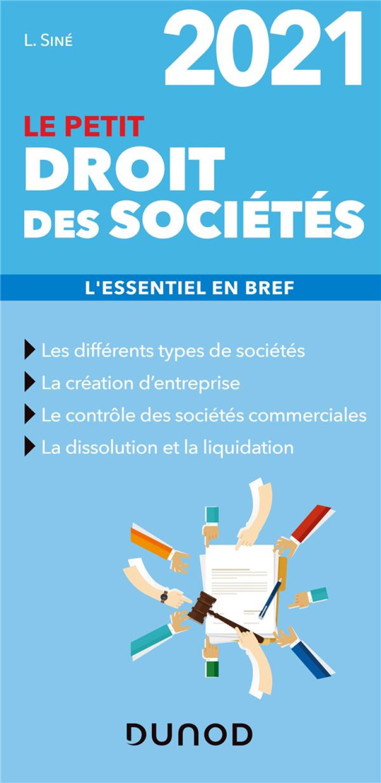 LE PETIT DROIT DES SOCIETES  -  L'ESSENTIEL EN BREF (EDITION 2021) - SINE LAURE - DUNOD