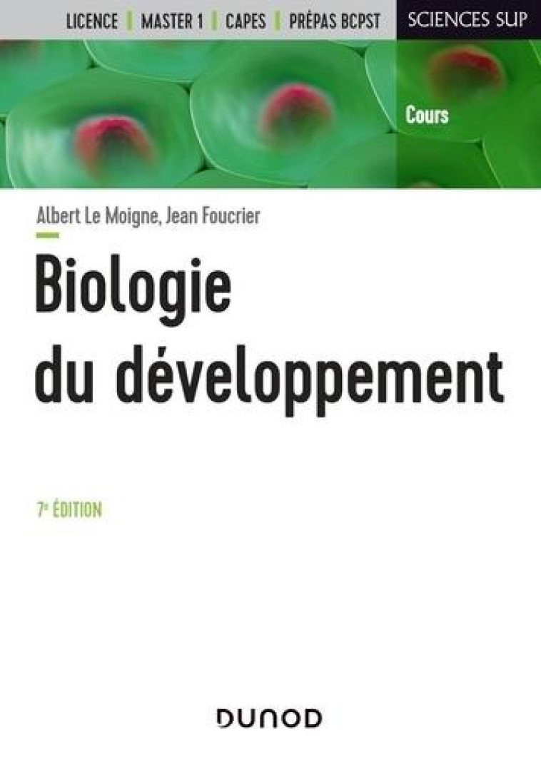 BIOLOGIE DU DEVELOPPEMENT (7E EDITION) - LE MOIGNE/FOUCRIER - DUNOD