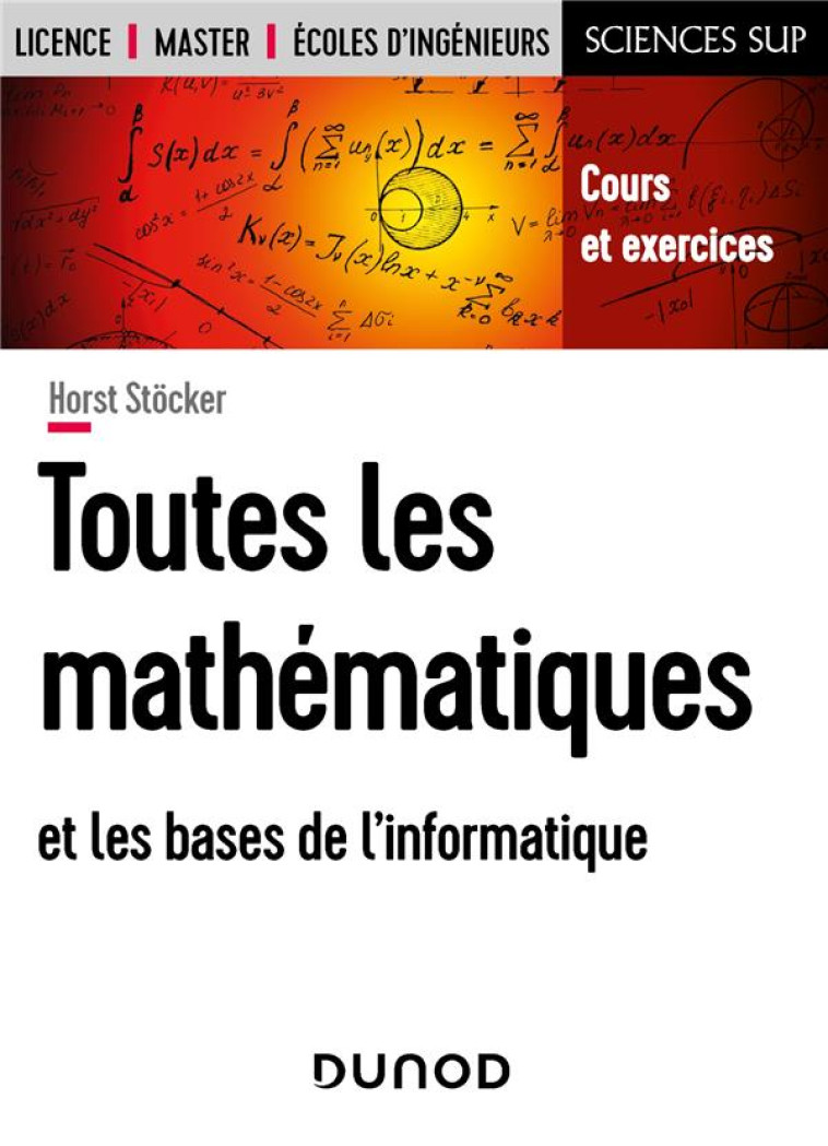 TOUTES LES MATHEMATIQUES ET LES BASES DE L'INFORMATIQUE - STOCKER/BOSSER - DUNOD