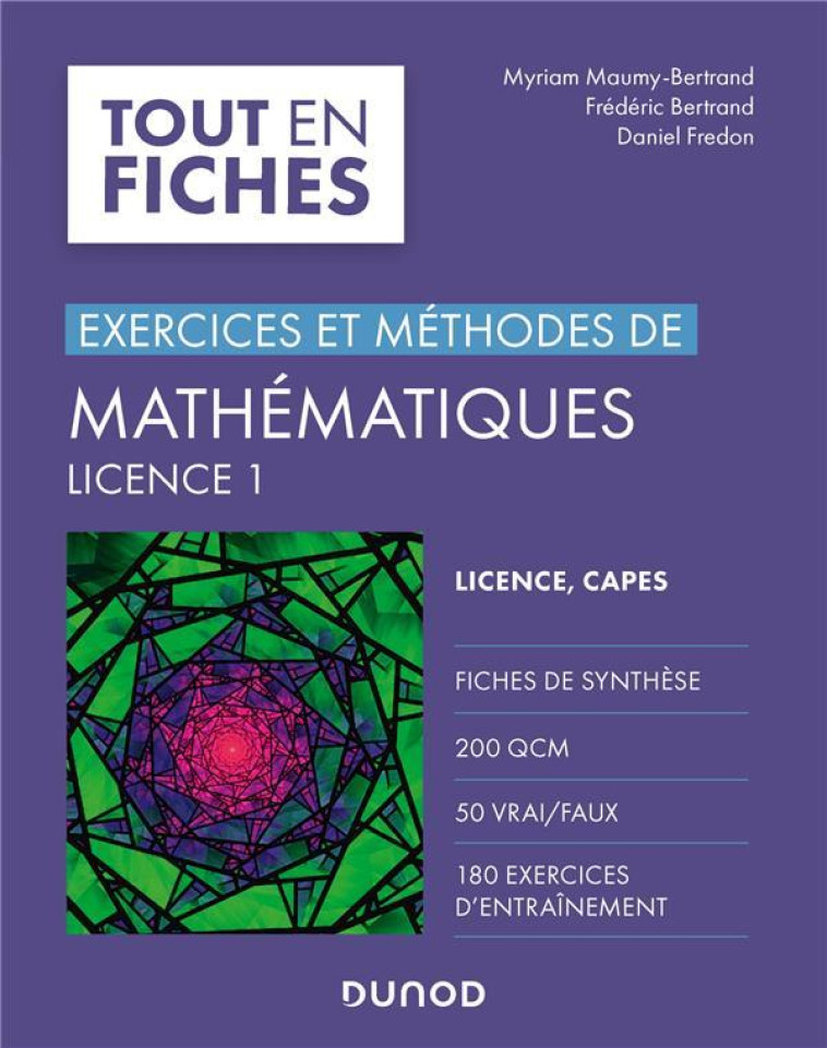 EXERCICES ET METHODES DE MATHEMATIQUES  -  LICENCE 1 - MAUMY-BERTRAND - DUNOD