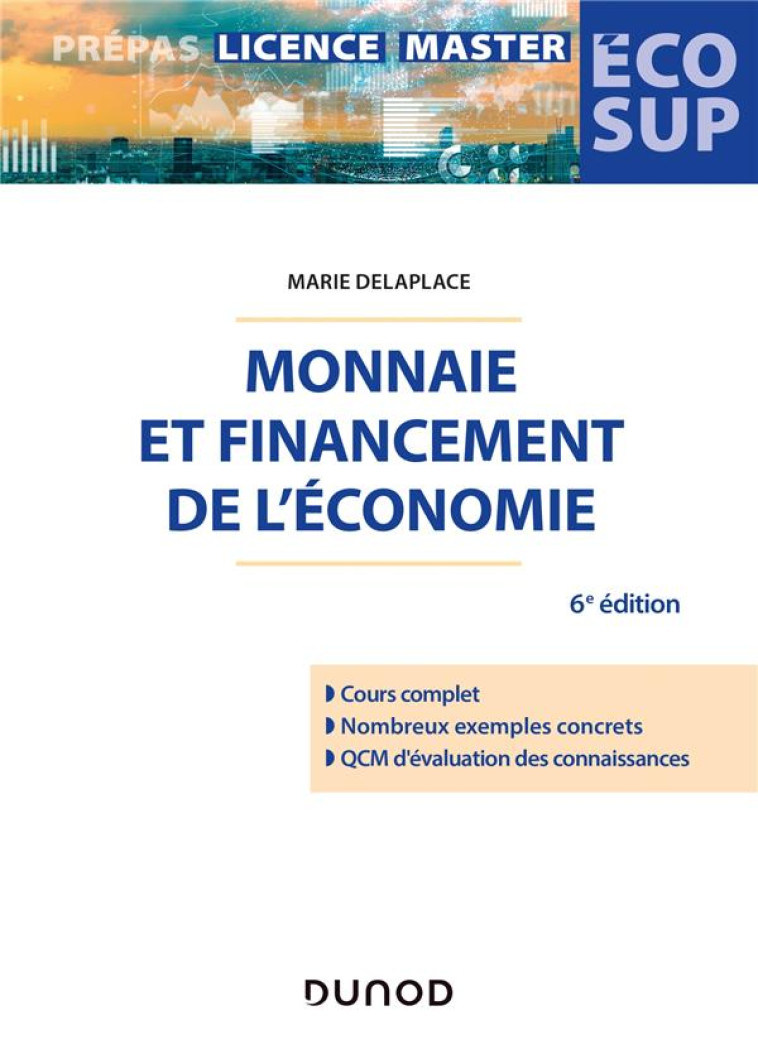 MONNAIE ET FINANCEMENT DE L'ECONOMIE (6E EDITION) - DELAPLACE MARIE - DUNOD