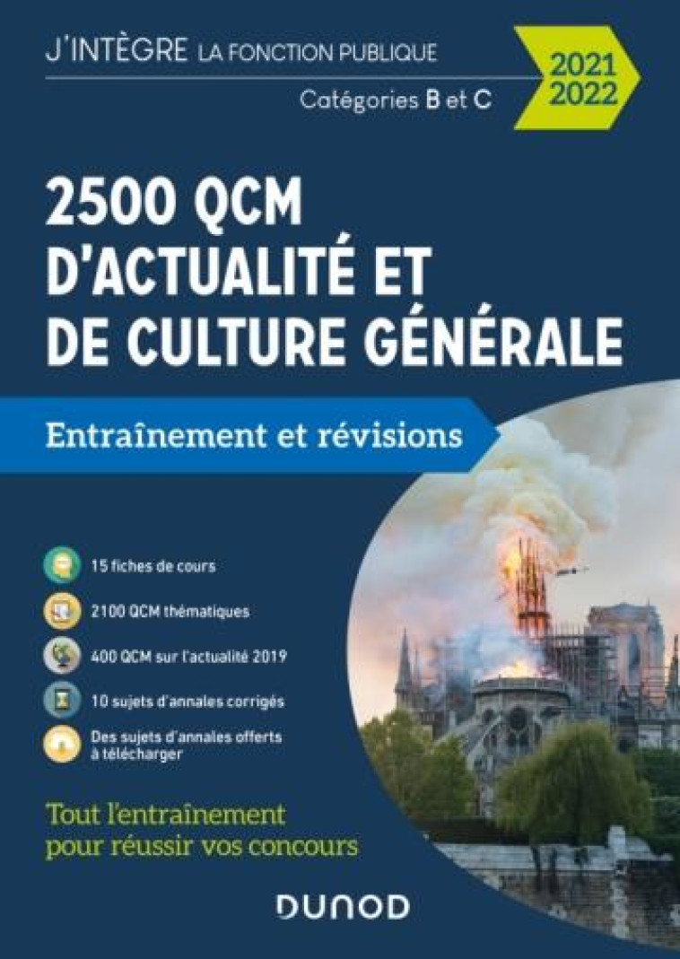 2500 QCM D'ACTUALITE ET DE CULTURE GENERALE  -  CATEGORIES B ET C  -  ENTRAINEMENT ET REVISIONS (EDITION 2021/2022) - ABDOUN MALIKA - DUNOD