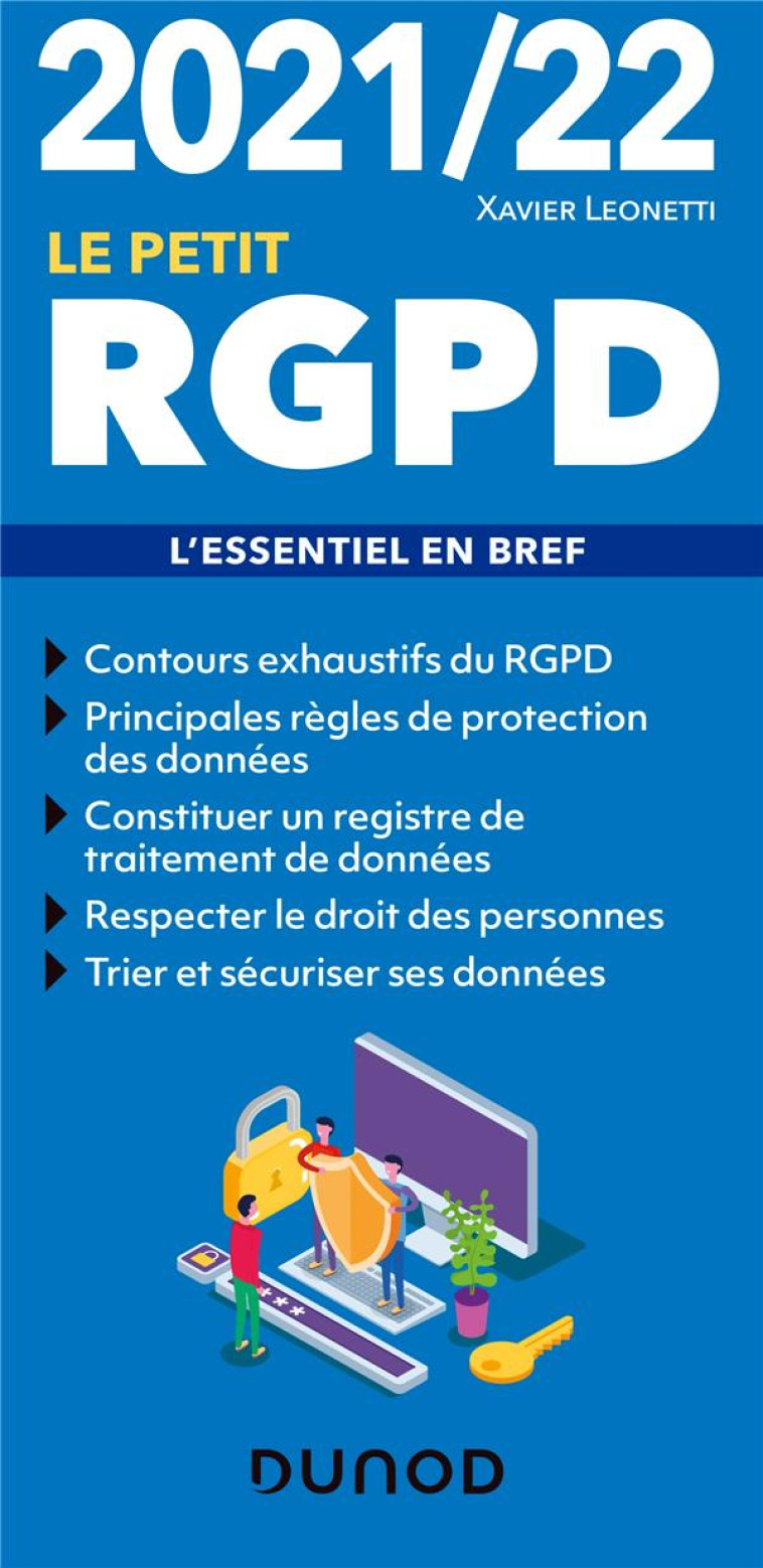 LE PETIT RGPD 2022 - L'ESSENTIEL EN BREF - LEONETTI XAVIER - DUNOD