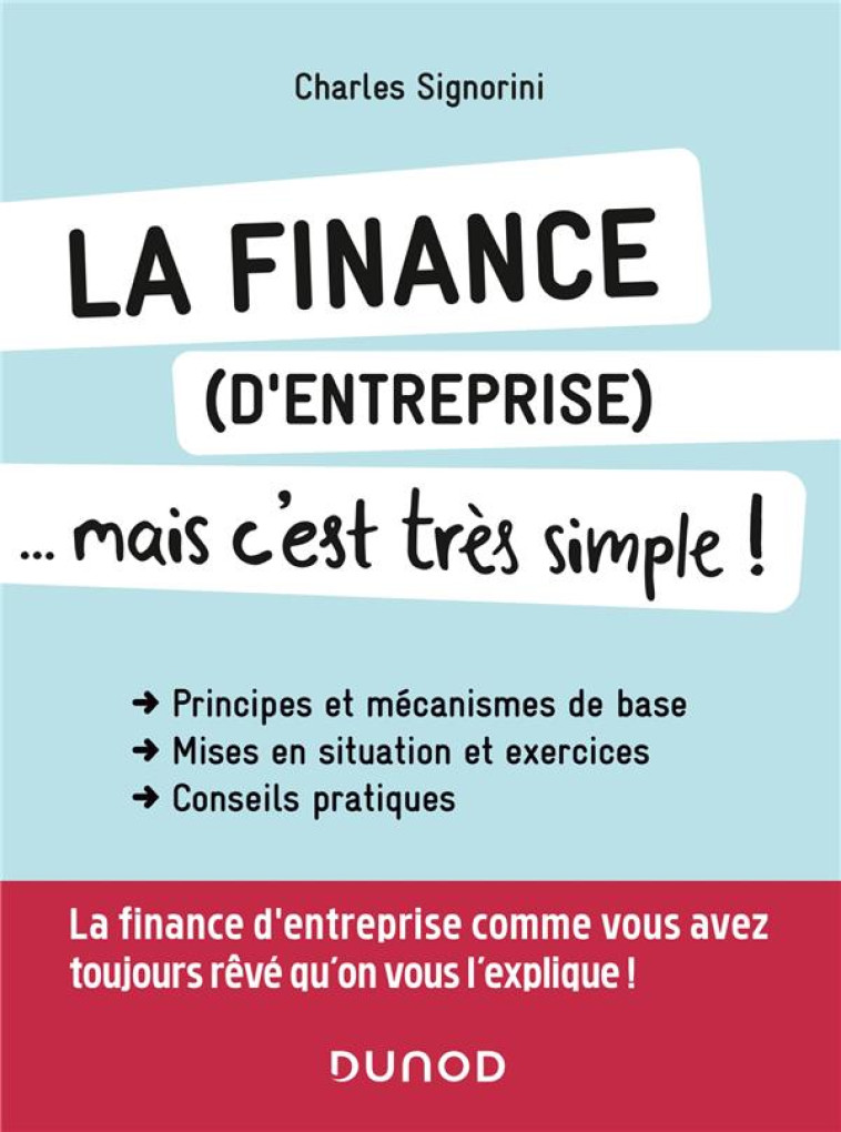 LA FINANCE (D'ENTREPRISE)... MAIS C'EST TRES SIMPLE ! - SIGNORINI CHARLES - DUNOD