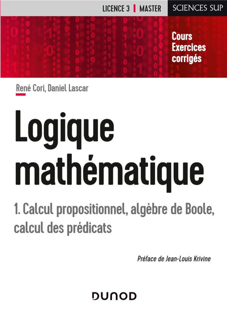 LOGIQUE MATHEMATIQUE T.1  -  CALCUL PROPOSITIONNEL, ALGEBRES DE BOOLE, CALCUL DES PREDICATS - CORI/LASCAR - DUNOD