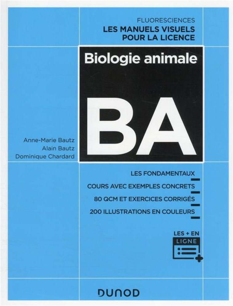 BIOLOGIE ANIMALE : COURS AVEC EXEMPLES CONCRETS, QCM, EXERCICES CORRIGES - BAUTZ/CHARDARD - DUNOD