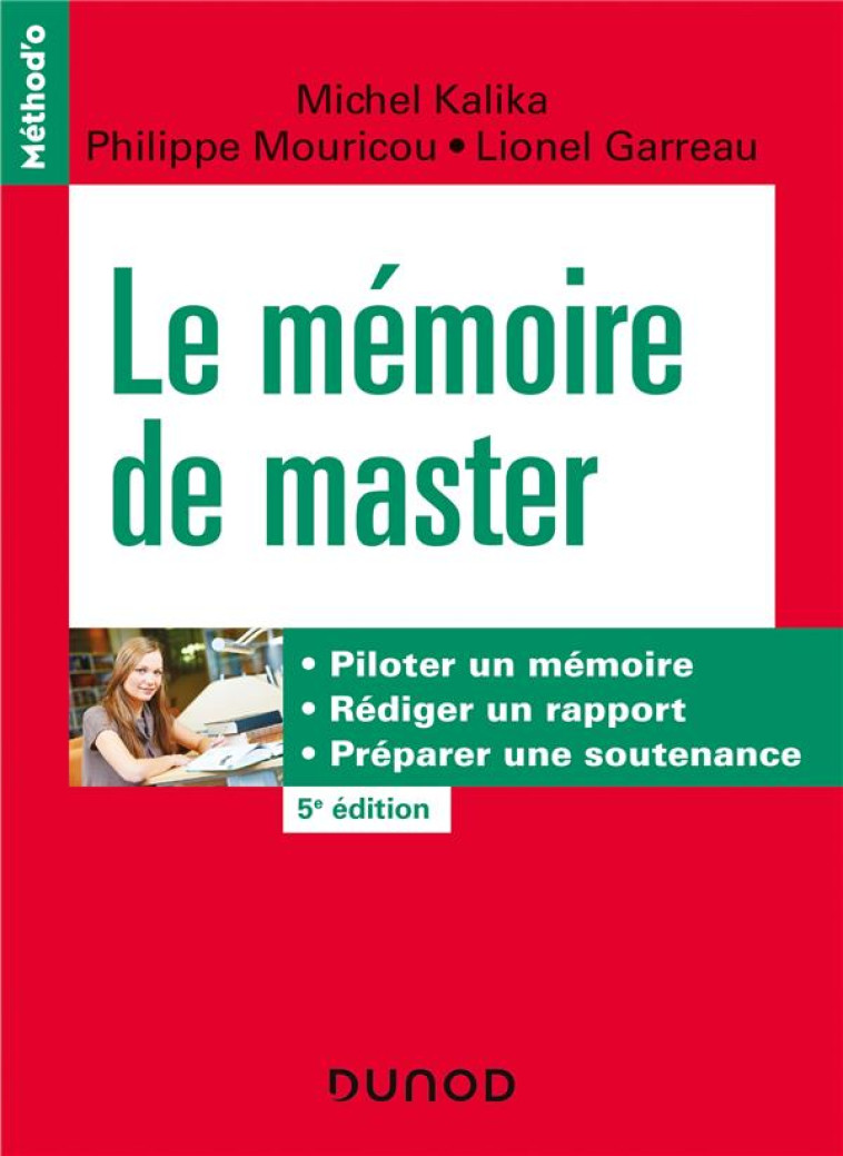 LE MEMOIRE DE MASTER : PILOTER UN MEMOIRE, REDIGER UN RAPPORT, PREPARER UNE SOUTENANCE (5E EDITION) - KALIKA/MOURICOU - DUNOD