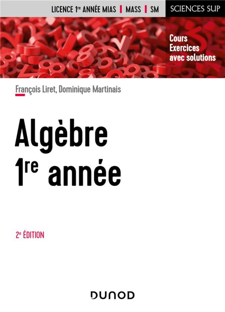 ALGEBRE, 1ERE ANNEE (2E EDITION) - LIRET/MARTINAIS - DUNOD