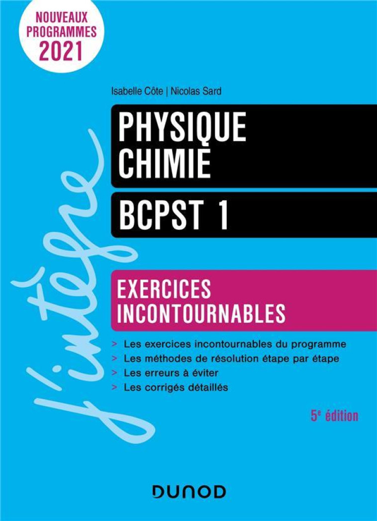 PHYSIQUE-CHIMIE BCPST 1 : EXERCICES INCONTOURNABLES (5E EDITION) - COTE/SARD/LEBRUN - DUNOD