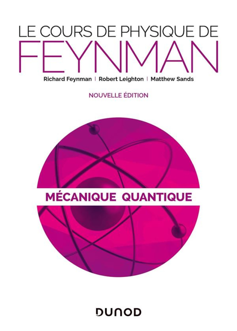 LE COURS DE PHYSIQUE DE FEYNMAN - MECANIQUE QUANTIQUE - 2E ED. - FEYNMAN RICHARD - DUNOD