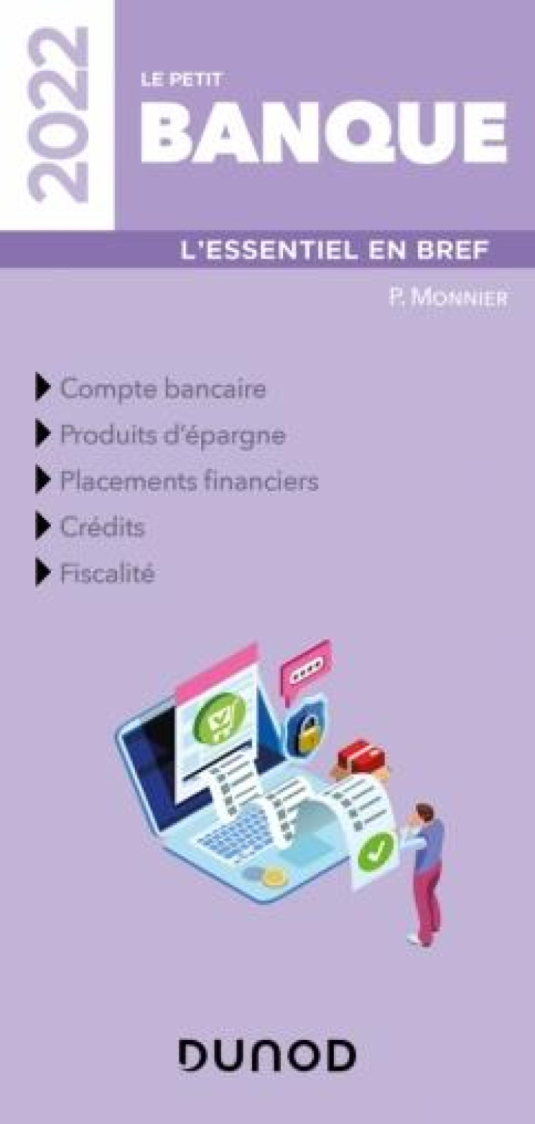 LE PETIT BANQUE : L'ESSENTIEL EN BREF (EDITION 2022) - MONNIER PHILIPPE - DUNOD