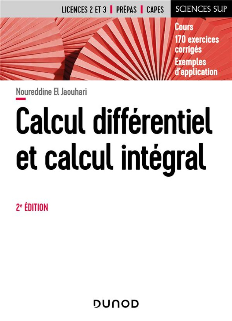 CALCUL DIFFERENTIEL ET CALCUL INTEGRAL (2E EDITION) - EL JAOUHARI N. - DUNOD