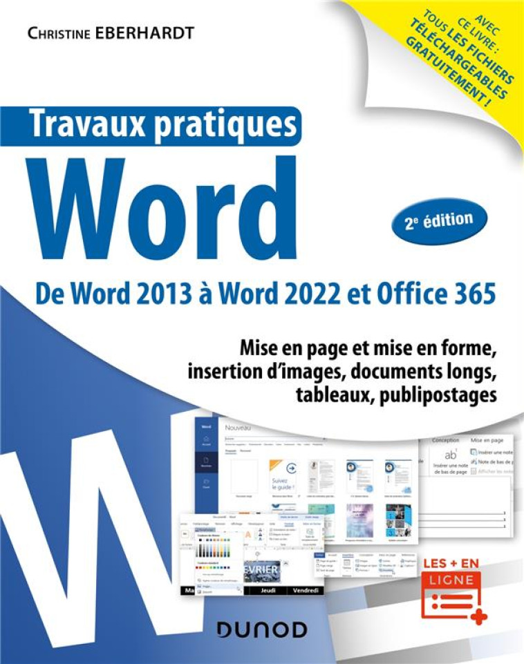 TRAVAUX PRATIQUES - WORD - 2E ED. - DE WORD 2013 A WORD 2022 ET OFFICE 365 - EBERHARDT CHRISTINE - DUNOD