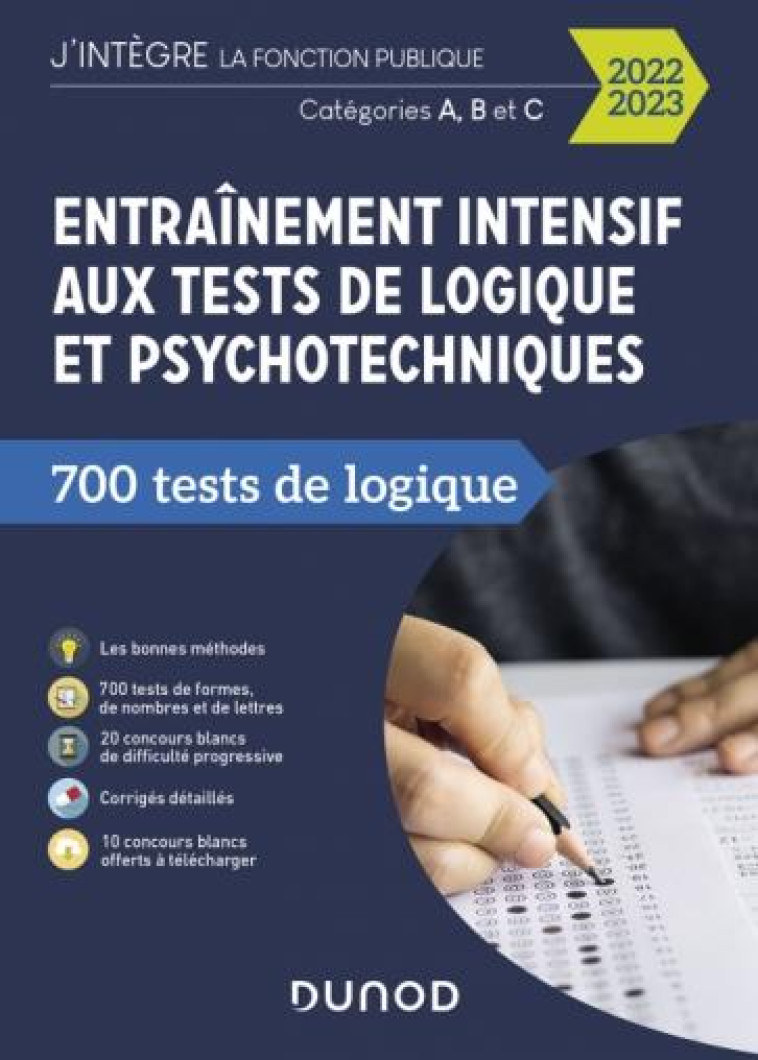 ENTRAINEMENT INTENSIF AUX TESTS DE LOGIQUE ET PSYCHOTECHNIQUES : 700 TESTS DE LOGIQUE - BOISSE CHRISTELLE - DUNOD