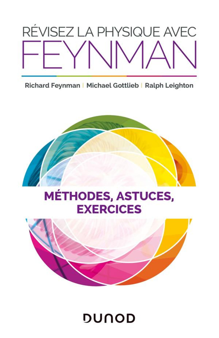 REVISEZ LA PHYSIQUE AVEC FEYNMAN : METHODES, ASTUCES, EXERCICES - FEYNMAN/GOTTLIEB - DUNOD