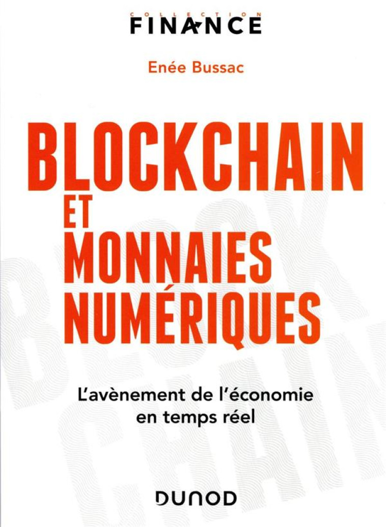 BLOCKCHAIN ET MONNAIES NUMERIQUES : L'AVENEMENT DE L'ECONOMIE EN TEMPS REEL - BUSSAC ENEE - DUNOD