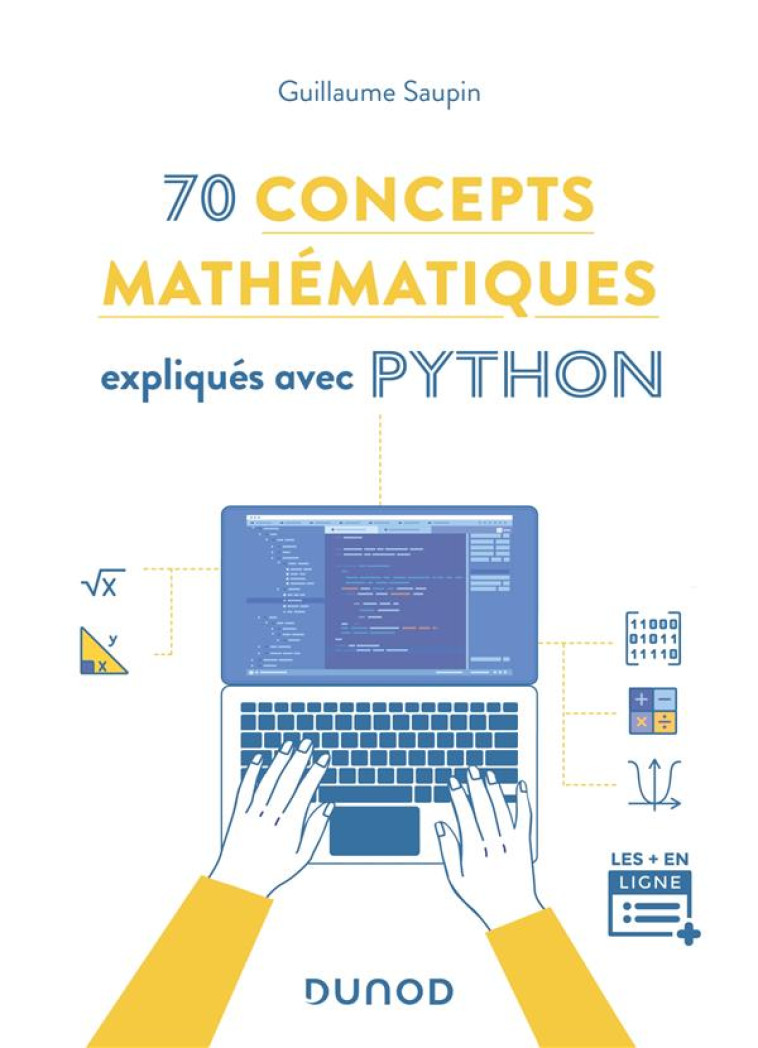 70 CONCEPTS MATHEMATIQUES EXPLIQUES AVEC PYTHON - SAUPIN GUILLAUME - DUNOD