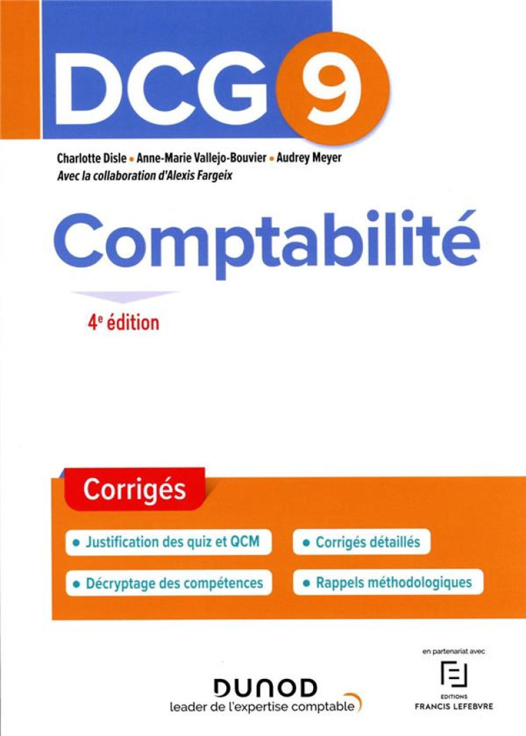 DCG 9 - INTRODUCTION A LA COMPTABILITE - DCG 9 - T01 - DCG 9 COMPTABILITE - CORRIGES - 4E ED. - DISLE/MEYER/FARGEIX - DUNOD