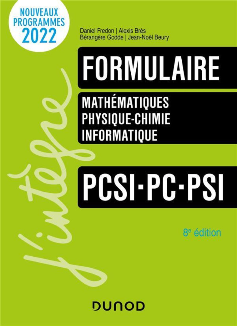 FORMULAIRE  -  MATHEMATIQUES, PHYSIQUE-CHIMIE, INFORMATIQUE  -  PCSI-PC-PSI (8E EDITION) - FREDON/BRES/GODDE - DUNOD