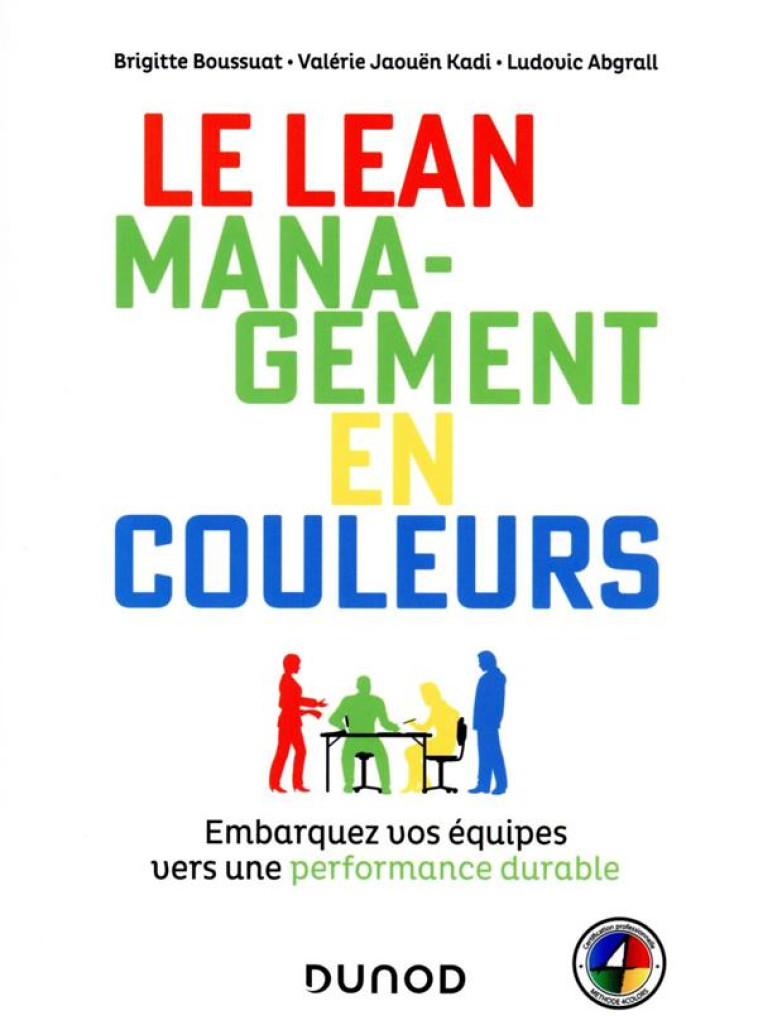 COLOR LEAN MANAGEMENT : EMBARQUEZ LES EQUIPES DURABLEMENT AVEC LA METHODE DISC-4COLORS - BOUSSUAT/JAOUEN KADI - DUNOD