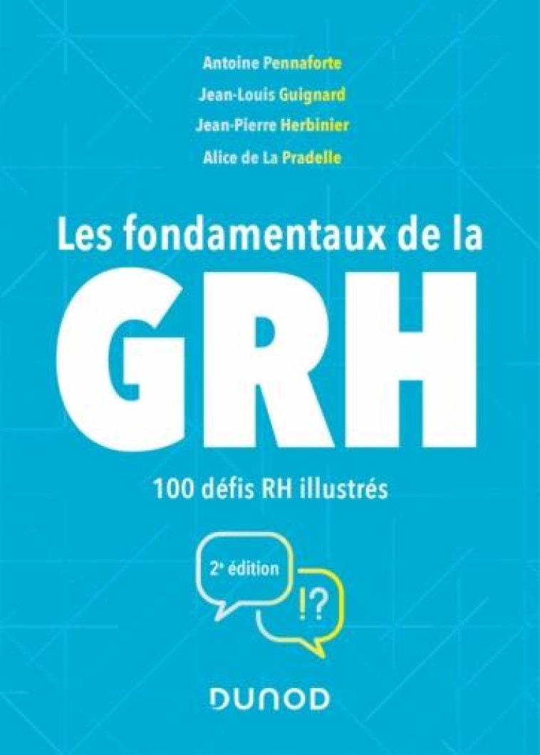 LES FONDAMENTAUX DE LA GRH : 100 DEFIS RH ILLUSTRES (2E EDITION) - PENNAFORTE/GUIGNARD - DUNOD