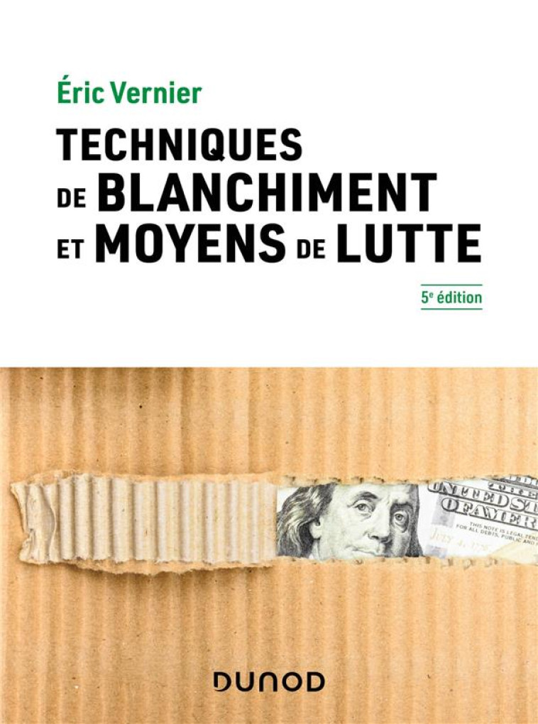 TECHNIQUES DE BLANCHIMENT ET MOYENS DE LUTTE (5E EDITION) - VERNIER ERIC - DUNOD