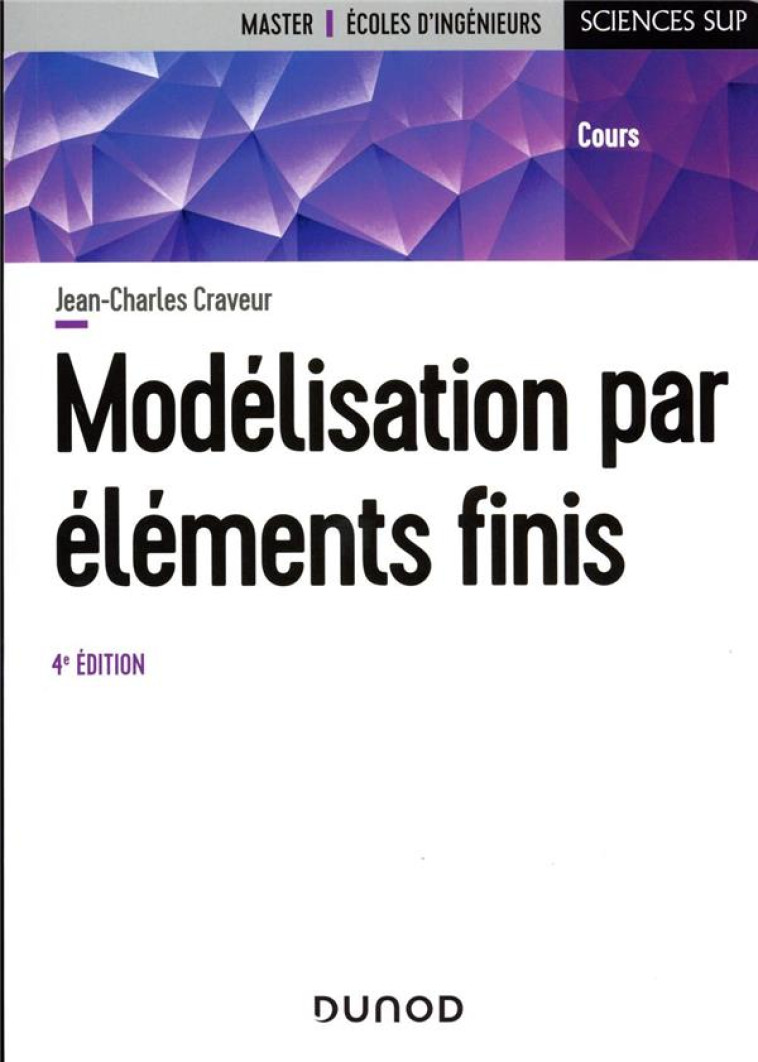 MODELISATION PAR ELEMENTS FINIS (4E EDITION) - CRAVEUR JEAN-CHARLES - DUNOD