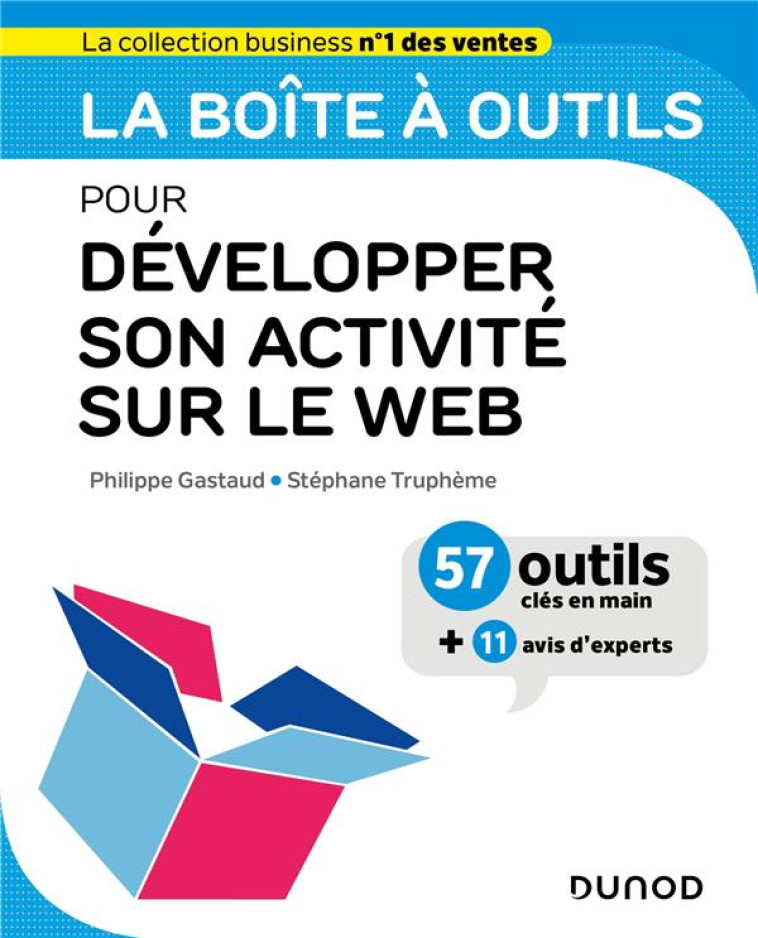 LA BOITE A OUTILS : POUR DEVELOPPER SON ACTIVITE SUR LE WEB - GASTAUD/TRUPHEME - DUNOD