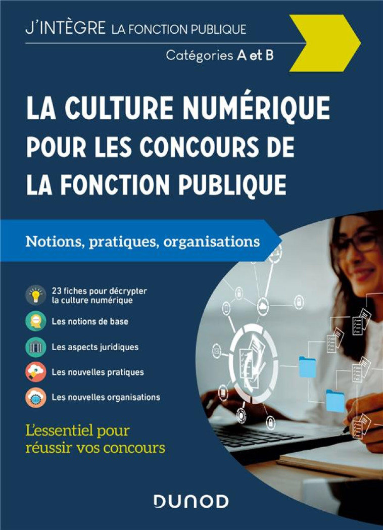 LA CULTURE NUMERIQUE POUR LES CONCOURS DE LA FONCTION PUBLIQUE  -  CATEGORIES A ET B  -  NOTIONS, PRATIQUES, ORGANISATIONS - CAPESTAN ISABELLE - DUNOD