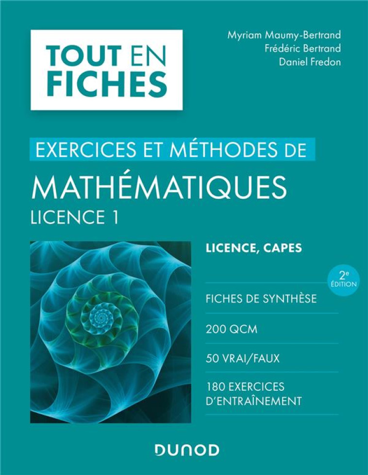 EXERCICES ET METHODES DE MATHEMATIQUES  -  LICENCE 1 (2E EDITION) - MAUMY-BERTRAND - DUNOD