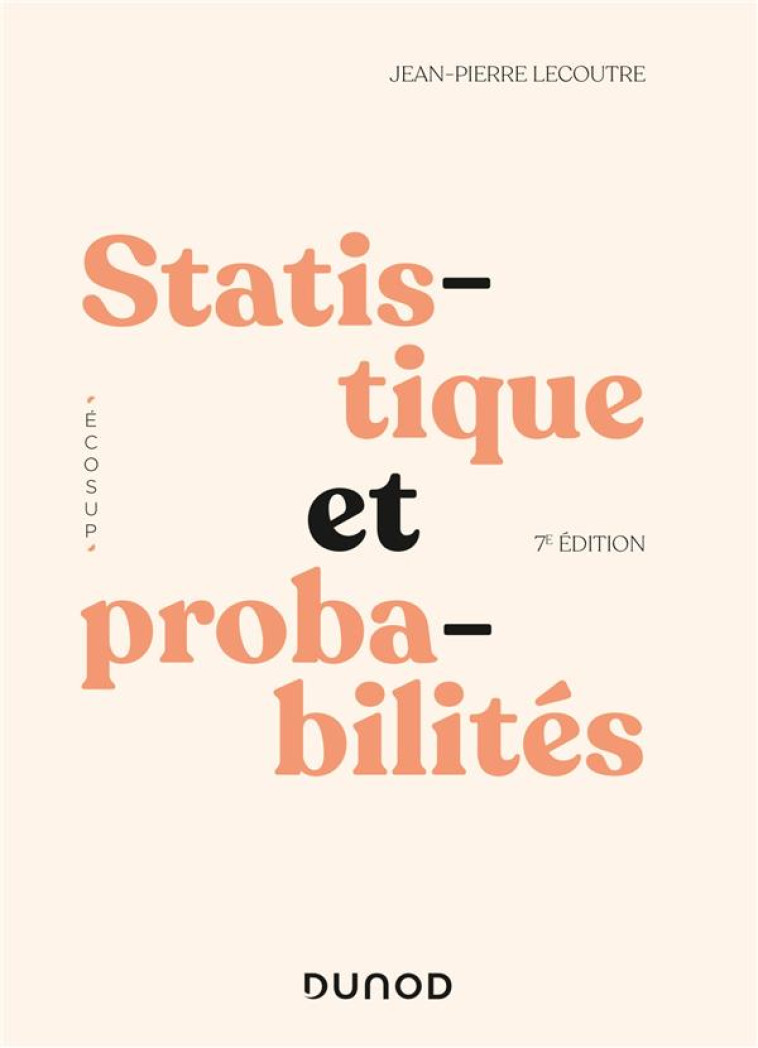 STATISTIQUE ET PROBABILITES (7E EDITION) - LECOUTRE JEAN-PIERRE - DUNOD