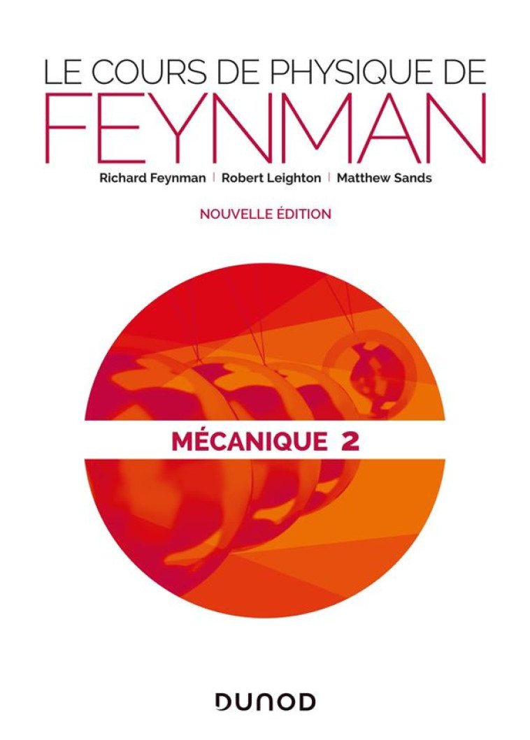 LE COURS DE PHYSIQUE DE FEYNMAN : MECANIQUE T.2 (2E EDITION) - FEYNMAN/LEIGHTON - DUNOD