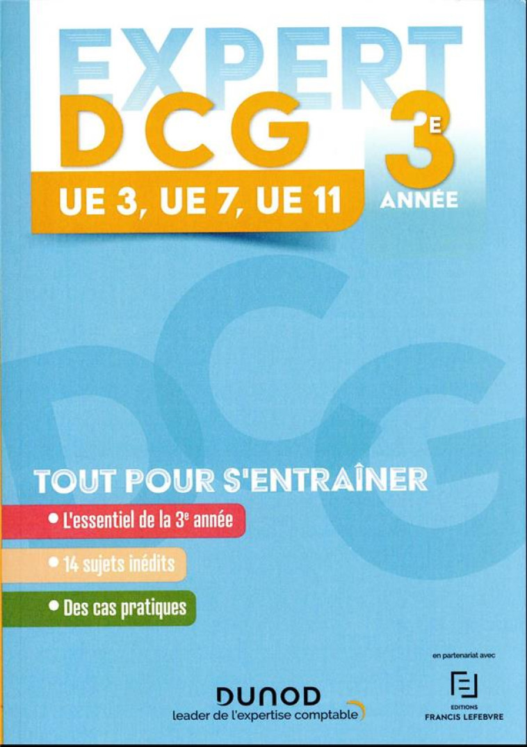 EXPERT DCG 3E ANNEE  -  UE 3-7-11  -  TOUT POUR S'ENTRAINER (EDITION 2023/2024) - ALGLAVE/MANSENCAL - DUNOD