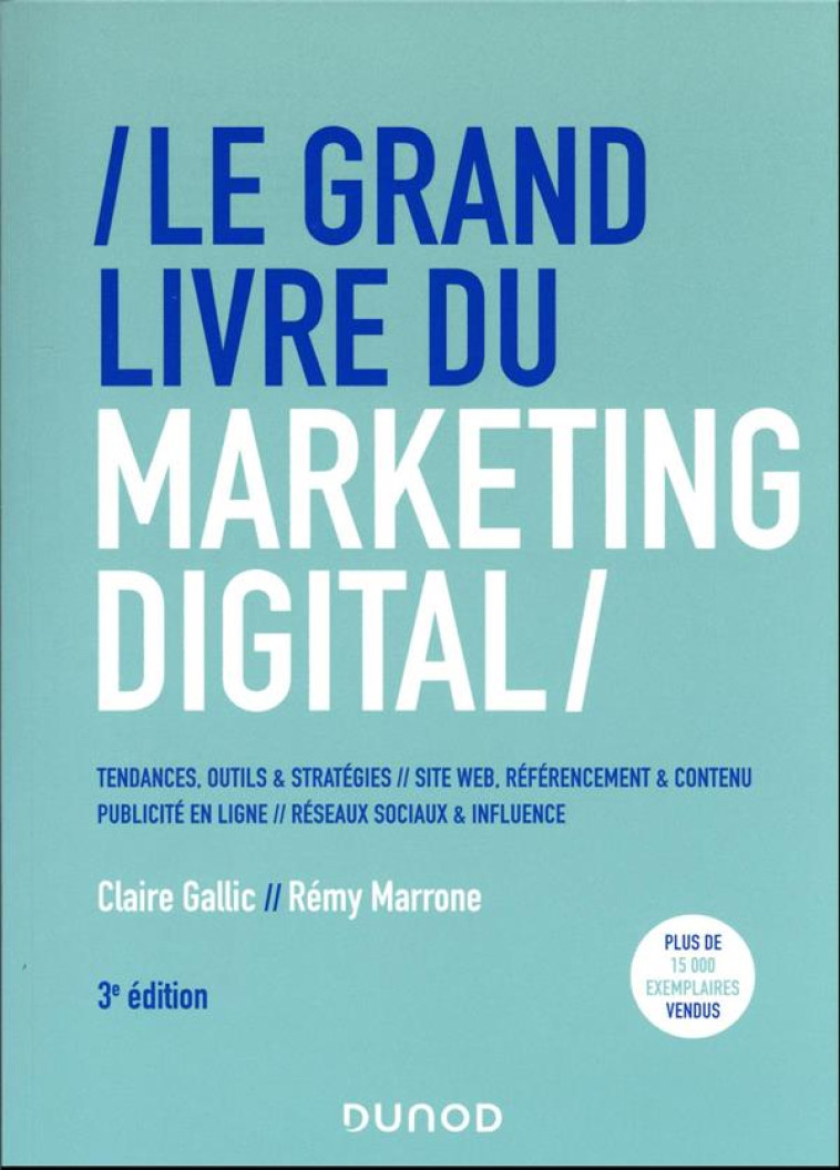 LE GRAND LIVRE DU MARKETING DIGITAL (3E EDITION) - GALLIC/MARRONE - DUNOD