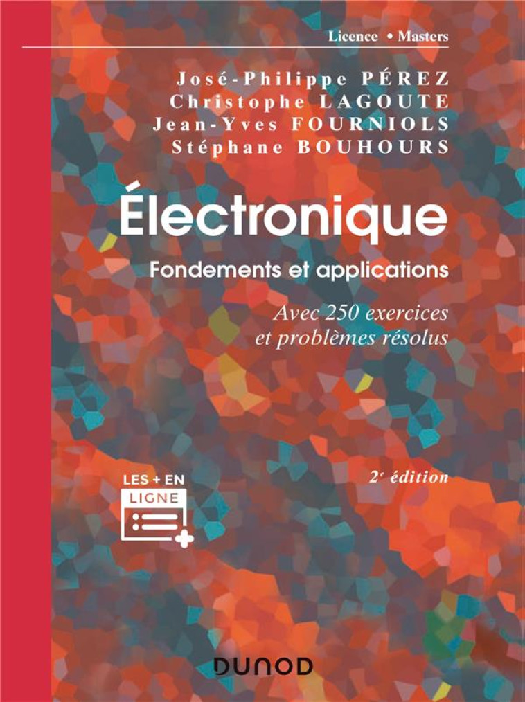 ELECTRONIQUE : FONDEMENTS ET APPLICATIONS  -  AVEC 250 EXERCICES ET PROBLEMES RESOLUS (2E EDITION) - PEREZ/LAGOUTE - DUNOD