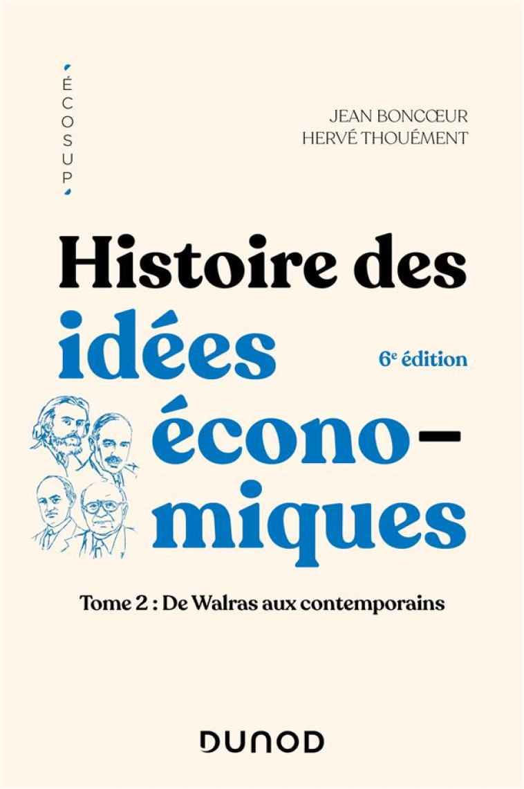 HISTOIRE DES IDEES ECONOMIQUES TOME 2 : DE WALRAS AUX CONTEMPORAINS (6E EDITION) - BONCOEUR/THOUEMENT - DUNOD