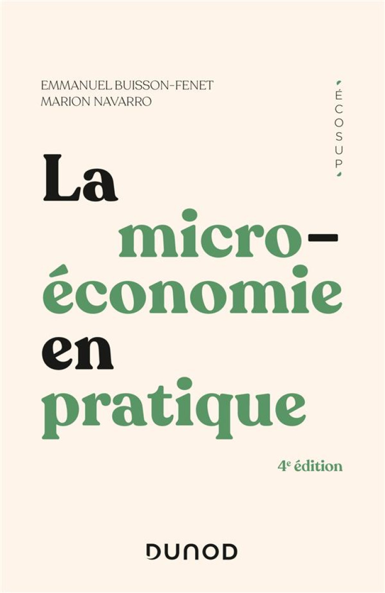 LA MICROECONOMIE EN PRATIQUE (4E EDITION) - BUISSON-FENET - DUNOD