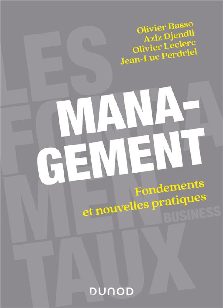 MANAGEMENT : FONDEMENTS ET NOUVELLES PRATIQUES - BASSO/DJENDLI - DUNOD