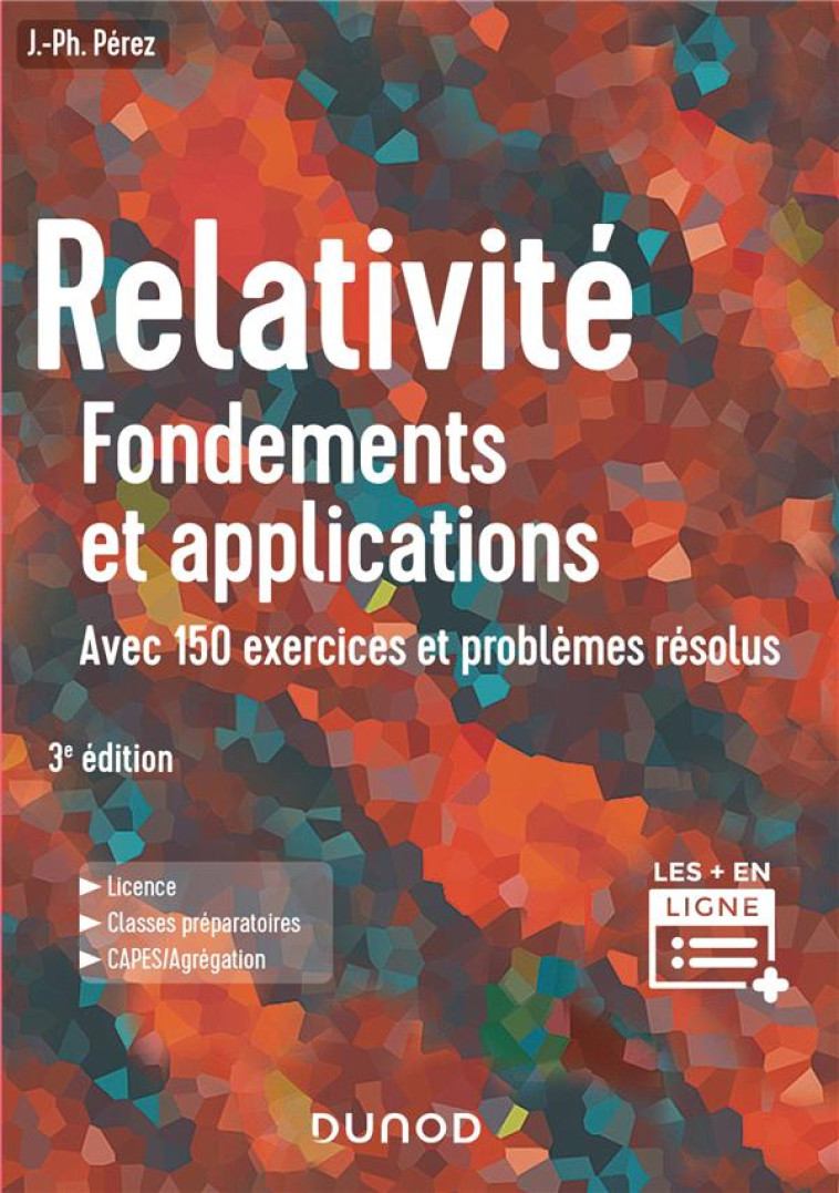 RELATIVITE : FONDEMENTS ET APPLICATIONS (3E EDITION) - PEREZ JOSE-PHILIPPE - DUNOD