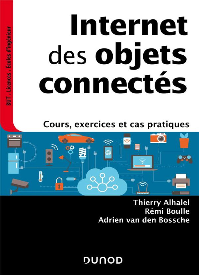 INTERNET DES OBJETS CONNECTES : COURS, EXERCICES ET CAS PRATIQUES - ALHALEL/BOULLE - DUNOD