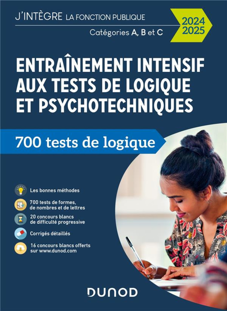 ENTRAINEMENT INTENSIF AUX TESTS DE LOGIQUE ET PSYCHOTECHNIQUES  -  CATEGORIES A, B ET C  -  700 TESTS DE LOGIQUE (EDITION 2024/2025) - BOISSE CHRISTELLE - DUNOD