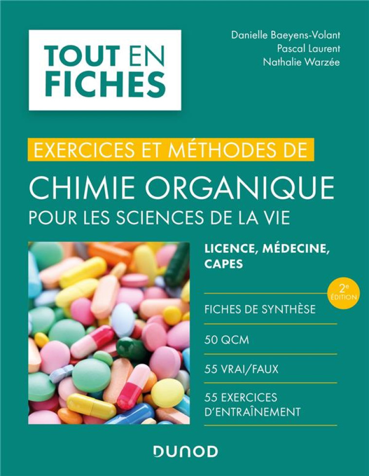 EXERCICES ET METHODES DE CHIMIE ORGANIQUE POUR LES SCIENCES DE LA VIE - 2E ED. - BAEYENS-VOLANT - DUNOD