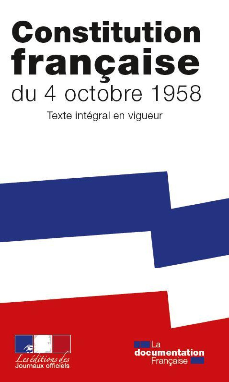 CONSTITUTION FRANCAISE DU 4 OCTOBRE 1958 - LA DOCUMENTATION FRA - Documentation française