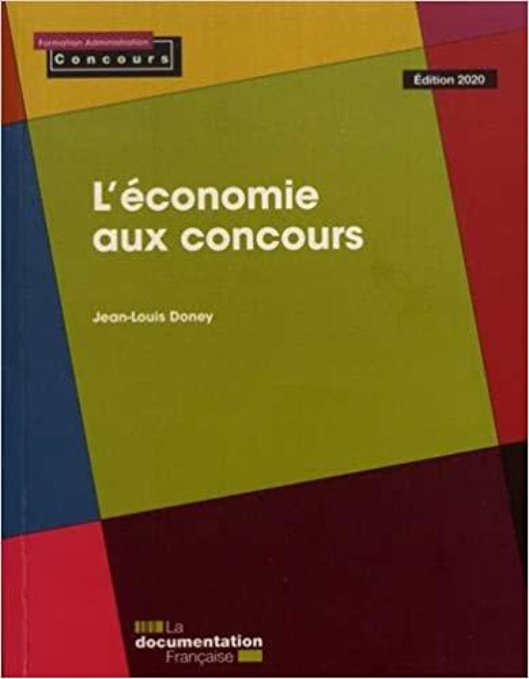 L'ECONOMIE AUX CONCOURS (EDITION 2020) - LA DOCUMENTATION FRA - ECOLE DU LOUVRE